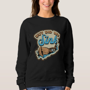 Sudadera Pero ¿Hundimos El Crucero Del Yate De Navegación E