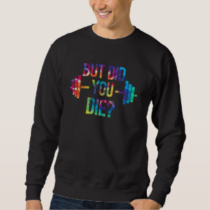 Sudadera Pero Moriste Cita Sarcástica Divertida Entrenamien