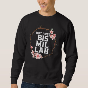Sudadera Pero primero Bismillah Allah Orgulloso Islam musul