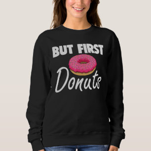 Sudadera Pero Primero Donut No Ama A Tees Foodie