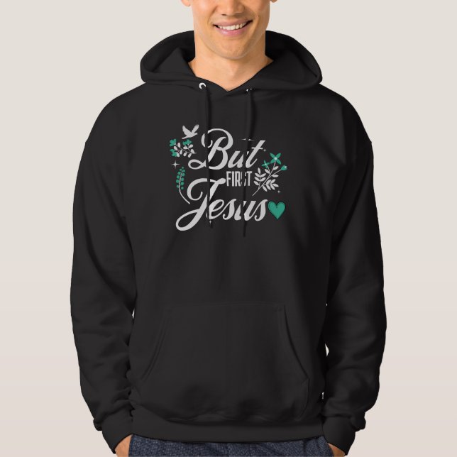 Sudadera Pero primero Jesús | Fe cristiana inspiradora (Anverso)