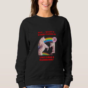 Sudadera Pero Qué Pasaría Si Todo Es Unicornio Y Arroz Po