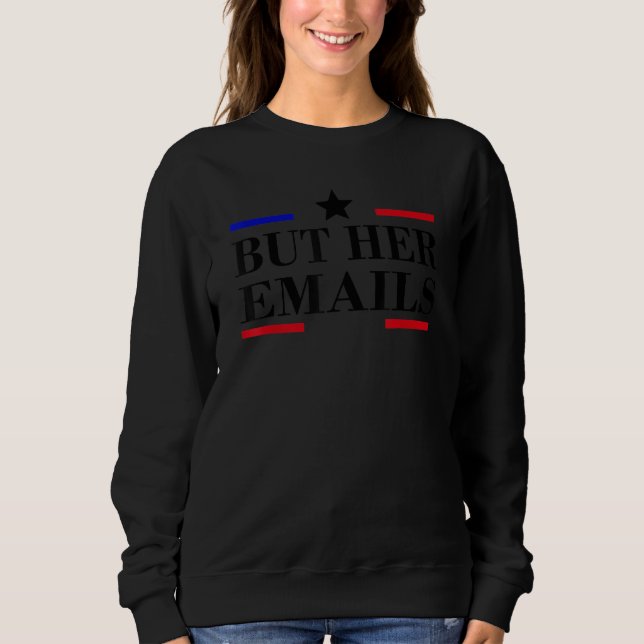 Sudadera Pero sus correos electrónicos lloran a los republi (Anverso)