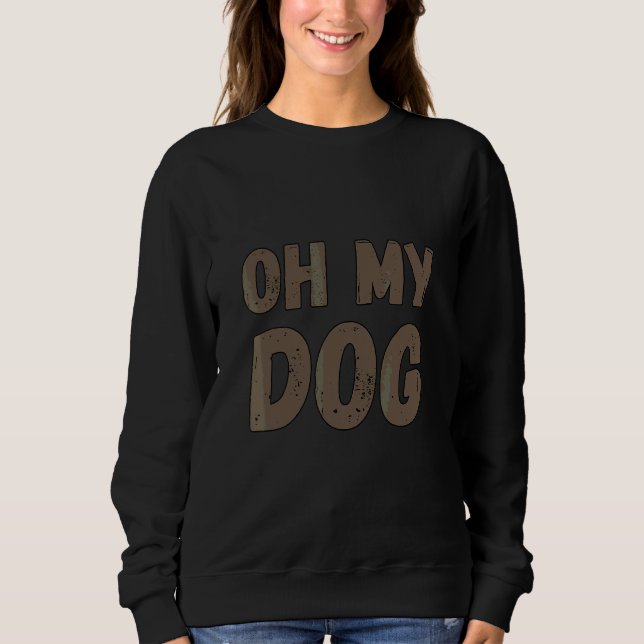 Sudadera Perro Buggy Diciendo Oh Mi Perro (Anverso)