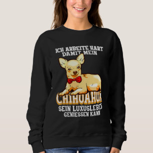 Sudadera Perro Chihuahua Perro Chihuahua Trabajo Duro