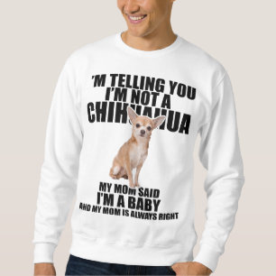 Sudadera Perro Chihuahua te digo que no soy un Chihuahua