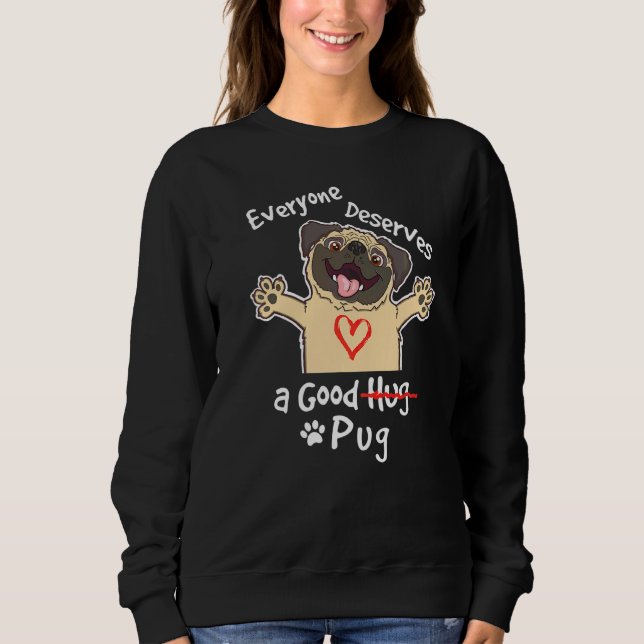 Sudadera Perro De Pug Cuto Que Todos Merecen Un Buen Hug Pu (Anverso)