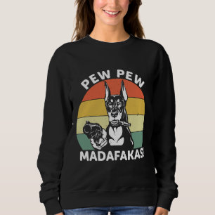 Sudadera Perro Doberman Pew Pew Madafakas Crazy 1106
