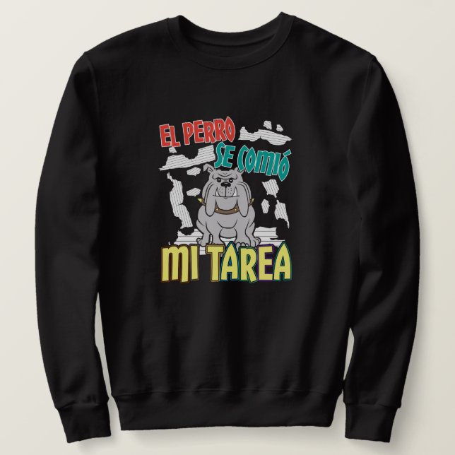 Sudadera Perro Español Se Comió Mi Tarea - Perro Tarea (Anverso del diseño)
