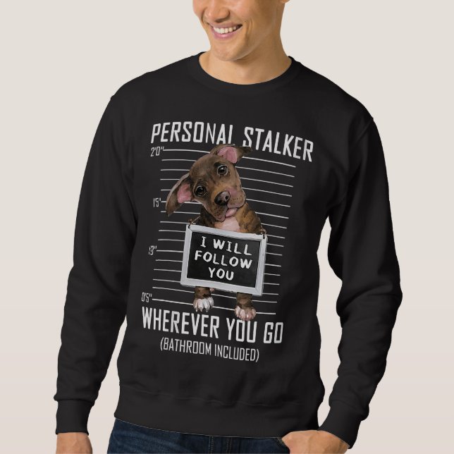 Sudadera Perro estalker personal de mujeres Pitbull que seg (Anverso)