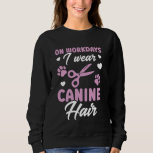 Sudadera Perro Grooming Mascota Groomer En Los Días Laboral
