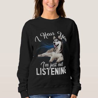 Sudadera Perro Husky Te Escucho Que No Estoy Escuchando