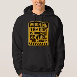 Sudadera Perro Increíble Advertencia Cuidado Dueño Protecto