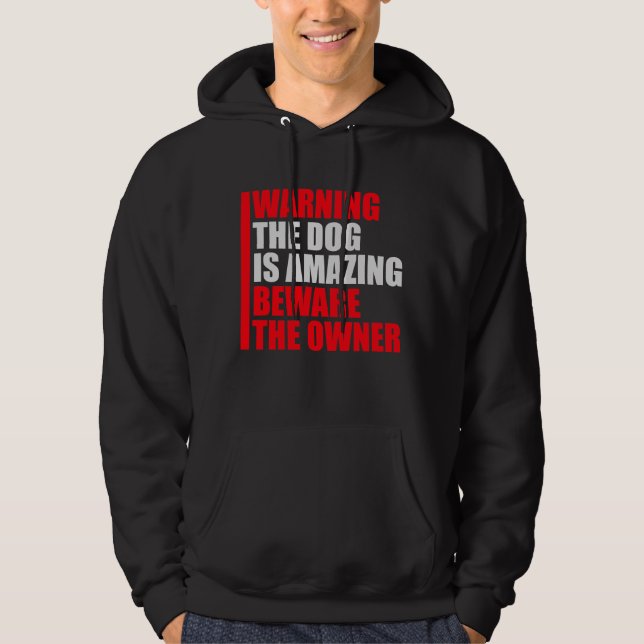 Sudadera Perro Increíble Advertencia Cuidado Dueño Protecto (Anverso)