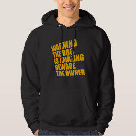 Sudadera Perro Increíble Advertencia Cuidado Dueño Protecto