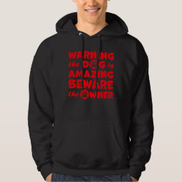 Sudadera Perro Increíble Advertencia Dueño Protector Humor