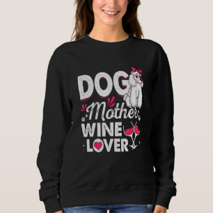 Sudadera Perro lindo madre de vinos perro caniche Día de la