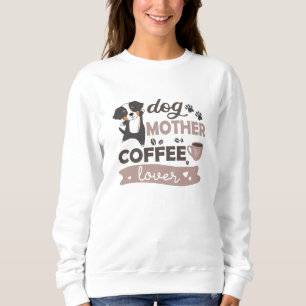 Sudadera Perro Madre Café Lover Perro Dulce