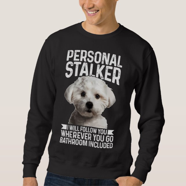 Sudadera Perro maltés gracioso maltés con estalker personal (Anverso)