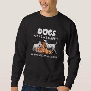 Sudadera Perro me hace feliz a los humanos...