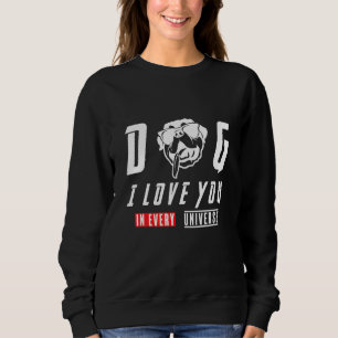 Sudadera Perro Rottweiler Que Te Amo En Cada Universo 1