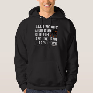 Sudadera Perro Rottweiler Todo Lo Que Me Preocupa Es Mi Rot
