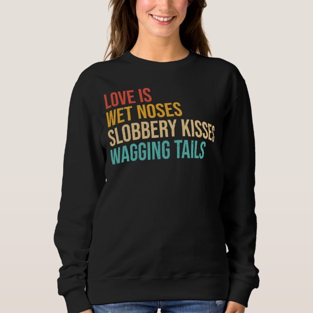 Sudadera Perros dicen que el amor es nariz mojada, espantos (Anverso)