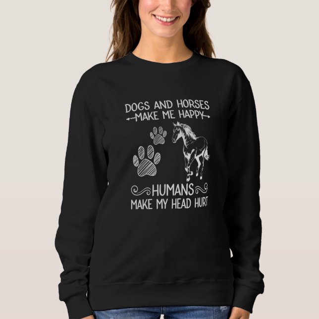 Sudadera Perros Y Caballos Me Hacen Feliz A Los Humanos. (Anverso)