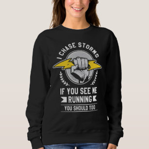 Sudadera Persigo Tormentas Si Me Ves Corriendo Deberías