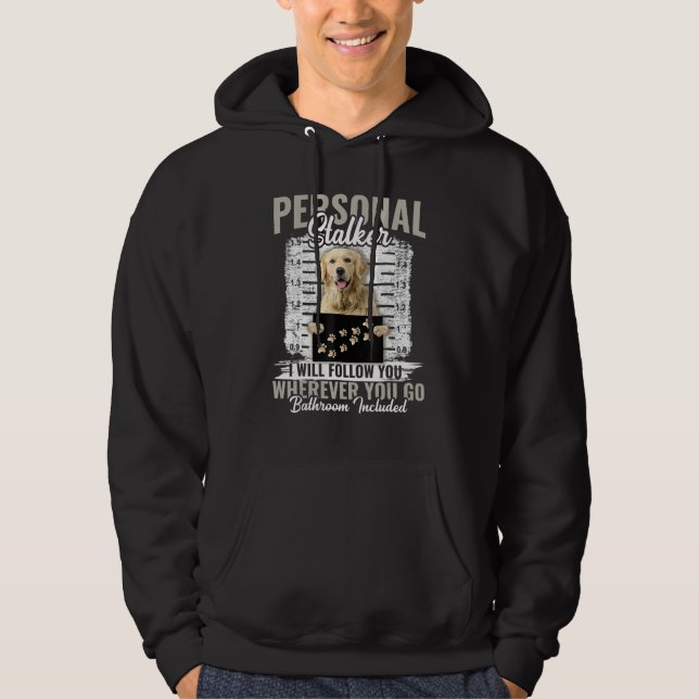 Sudadera Personal Stalker Golden Retriever Dog I'll Follow  (Anverso)