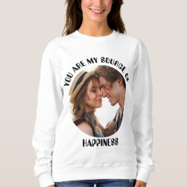Sudadera Personalizado, eres mi fuente de felicidad.