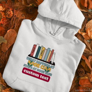 Sudadera personalizado Lo que pasa en el Book Club permanec