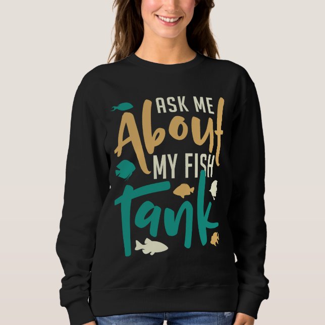 Sudadera Pescado Que Me Pregunta Acerca De Mi Acuario De Ta (Anverso)