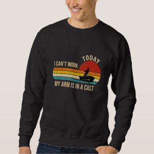 Sudadera Pescador no puedo trabajar hoy mi brazo está enyes