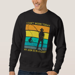 Sudadera Pescador Que No Puedo Trabajar Hoy Mi Brazo Está E