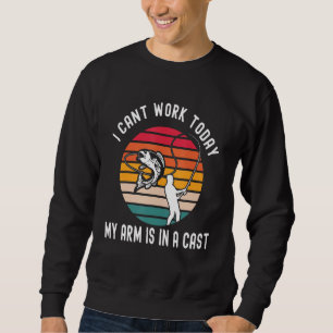 Sudadera Pescador que no puedo trabajar hoy mi brazo está e
