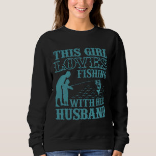 Sudadera Pescar a esta Chica ama pescar con su marido