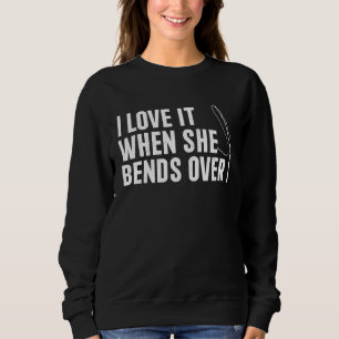 Sudadera Pescar Me encanta cuando se inclina pescando