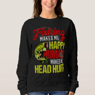 Sudadera Pescar me hace feliz a los humanos me hace doler l