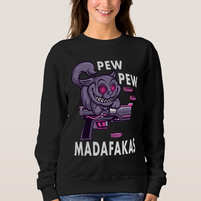Sudadera Pew Pew Madafakas Crazy Cat (Anverso)