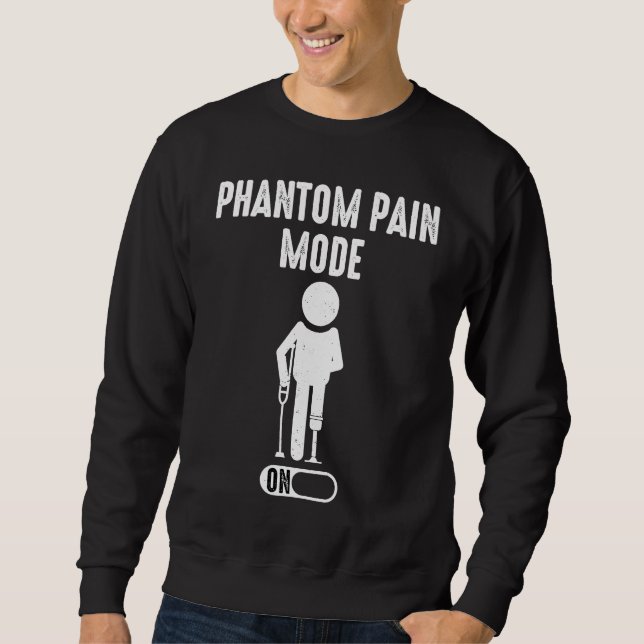 Sudadera Phantom Pain Mode ON leg prosthetic  1 (Anverso)