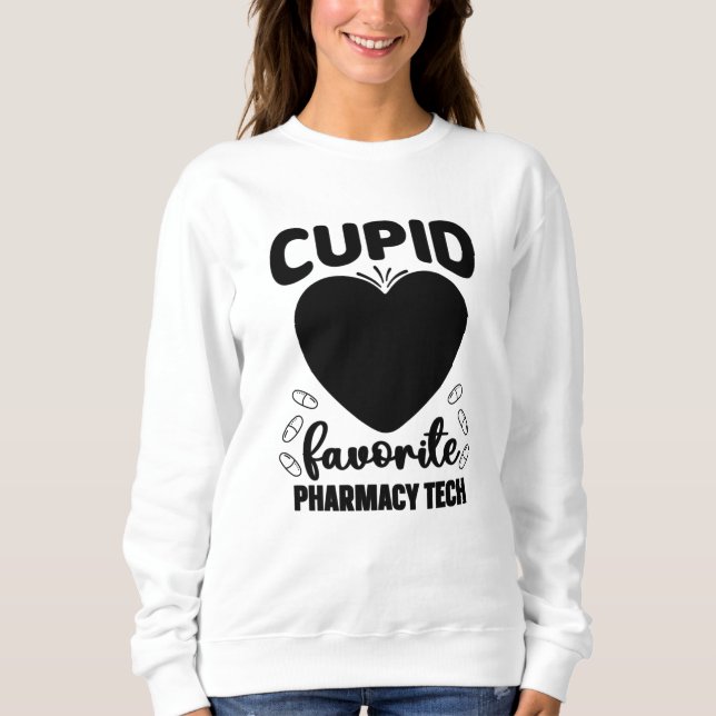 Sudadera Pharmacist Cupid Favorite Pharmacy Tech Technician (Anverso)