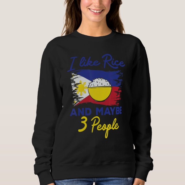 Sudadera Philippines I Like Rice And Maybe 3 People Filipin (Anverso)