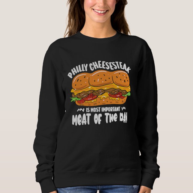 Sudadera Philly Cheesesteak is most important meat of the d (Anverso)