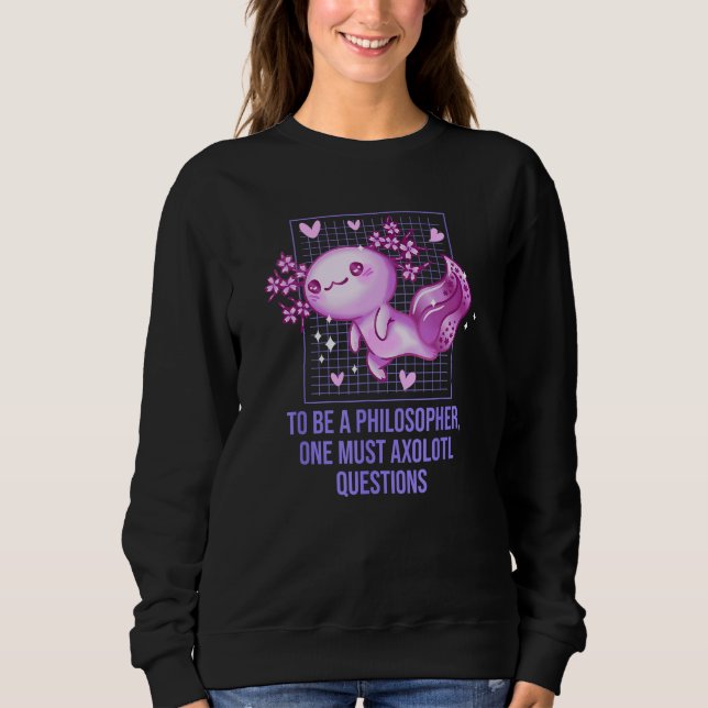 Sudadera Philosopher Must Axolotl Questions  Salamander Hum (Anverso)