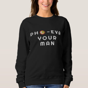Sudadera Pho Eva Tu Hombre  Pho Comida Asiática Vietnamita 