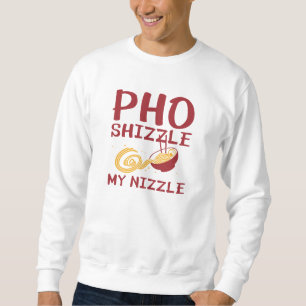 Sudadera Pho Shizzle Mi Nizle