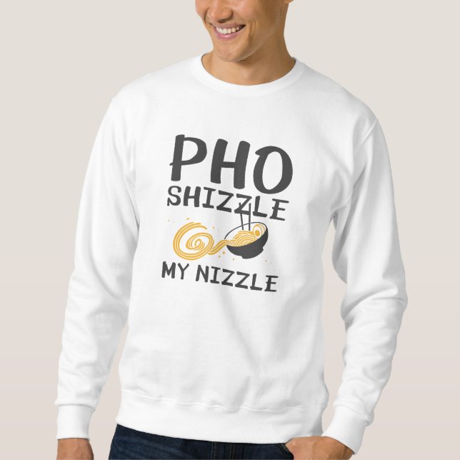 Sudadera Pho Shizzle My Nizzle (Anverso)