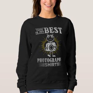 Sudadera Photographer This Is My Best Photography  Photogra
