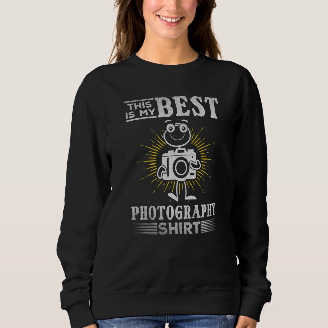 Sudadera Photographer This Is My Best Photography  Photogra (Anverso)